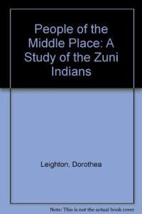 cover of the book People of the Middle Place: A Study of the Zuni Indians