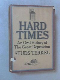 cover of the book Hard Times; An Oral History of the Great Depression