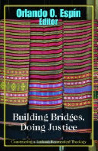 cover of the book Building bridges, doing justice: constructing a Latino/a ecumenical theology