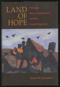 cover of the book Land of Hope: Chicago, Black Southerners, and the Great Migration