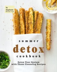 cover of the book Summer Detox Cookbook: Detox Your System with These Cleansing Recipes