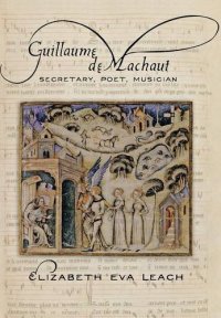 cover of the book Guillaume de Machaut: secretary, poet, musician