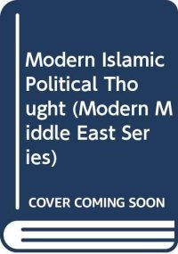 cover of the book Modern Islamic Political Thought (Modern Middle East Series)