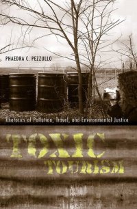 cover of the book Toxic tourism: rhetorics of pollution, travel, and environmental justice