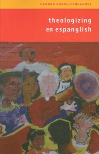 cover of the book Theologizing en Espanglish: context, community, and ministry