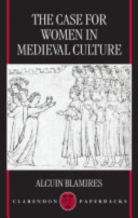 cover of the book The Case for Women in Medieval Culture