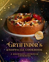 cover of the book Gryffindor's Official Cookbook: A Hogwarts-Approved Cookbook