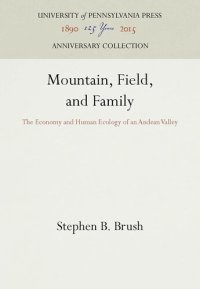 cover of the book Mountain, Field, and Family: The Economy and Human Ecology of an Andean Valley (Anniversary Collection)