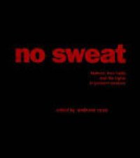 cover of the book No Sweat: Fashion, Free Trade and the Rights of Garment Workers