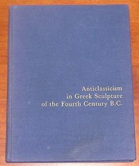 cover of the book Anticlassicism in Greek Sculpture of the Fourth Century B.C.