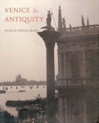 cover of the book Venice & Antiquity: The Venetian Sense of the Past