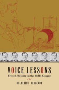 cover of the book Voice lessons: French mélodie in the belle epoque