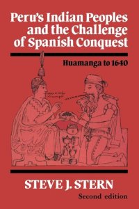 cover of the book Peru’s Indian Peoples and the Challenge of Spanish Conquest: Huamanga to 1640