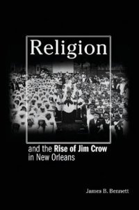 cover of the book Religion and the Rise of Jim Crow in New Orleans