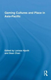 cover of the book Gaming cultures and place in Asia-Pacific