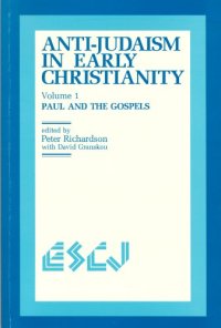 cover of the book Anti-Judaism in Early Christianity: Volume 1: Paul and the Gospels (Studies in Christianity and Judaism)