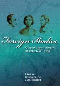 cover of the book Foreign bodies : Oceania and the science of race 1750-1940