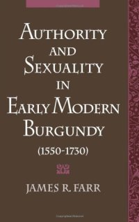 cover of the book Authority and Sexuality in Early Modern Burgundy (1550-1730)