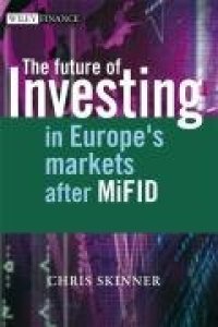 cover of the book The Future of Investing in Europe's Markets after MiFID (The Wiley Finance Series)