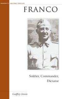 cover of the book Franco: Soldier, Commander, Dictator (Military Profiles)