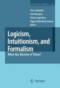 cover of the book Logicism, Intuitionism, and Formalism: What Has Become of Them?