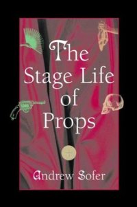 cover of the book The Stage Life of Props (Theater: Theory Text Performance)