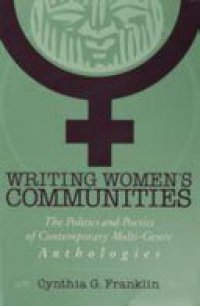 cover of the book Writing Women's Communities: The Politics and Poetics of Contemporary Multi-Genre Anthologies