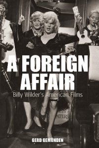 cover of the book A foreign affair: Billy Wilder's American films