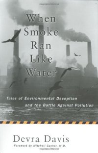 cover of the book When smoke ran like water: tales of environmental deception and the battle against pollution