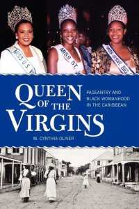 cover of the book Queen of the Virgins: Pageantry and Black Womanhood in the Caribbean