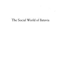 cover of the book The social world of Batavia: Europeans and Eurasians in Colonial Indonesia