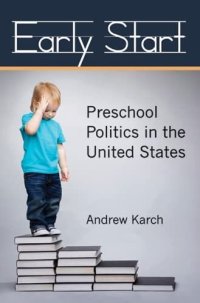 cover of the book Early start: preschool politics in the United States