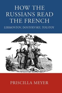 cover of the book How the Russians read the French: Lermontov, Dostoevsky, Tolstoy