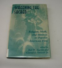 cover of the book Screening The Sacred: Religion, Myth, And Ideology In Popular American Film