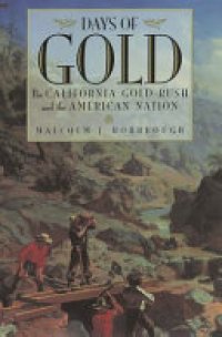 cover of the book Days of Gold: The California Gold Rush and the American Nation