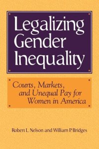 cover of the book Legalizing gender inequality: courts, markets, and unequal pay for women in America