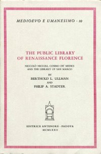 cover of the book The public library of Renaissance Florence: Niccolò Niccoli, Cosimo de' Medici, and the library of San Marco