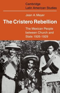 cover of the book The Cristero Rebellion: the Mexican people between church and state, 1926-1929