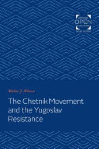 cover of the book The Chetnik Movement and the Yugoslav Resistance