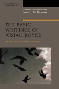 cover of the book The Basic Writings of Josiah Royce, Volume I: Culture, Philosophy, and Religion (American Philosophy)