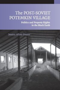 cover of the book The post-Soviet Potemkin village: politics and property rights in the black earth