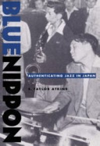 cover of the book Blue Nippon: Authenticating Jazz in Japan