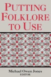 cover of the book Putting Folklore To Use