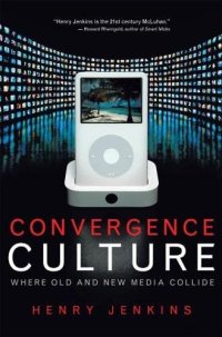 cover of the book Convergence culture: where old and new media collide