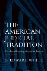 cover of the book The American judicial tradition: profiles of leading American judges