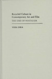 cover of the book Recycled Culture in Contemporary Art and Film: The Uses of Nostalgia