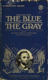 cover of the book The Blue and the Gray: the story of the Civil War as told by participants, Vol. 1