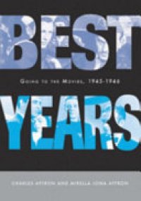 cover of the book Best years: going to the movies, 1945-1946