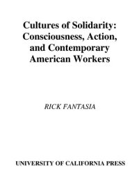 cover of the book Cultures of Solidarity: Consciousness, Action, and Contemporary American Workers