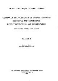 cover of the book Catalogus translationum et commentariorum: Mediaeval and Renaissance Latin translations and commentaries : annotated lists and guides., Vol. 1